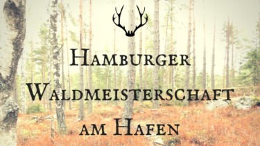 Hamburger Waldmeisterschaft am Hafen