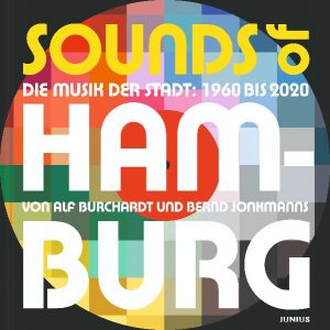 „Sound of Hamburg“, das neue Buch von Alf Burchardt und Bernd Jonkmanns