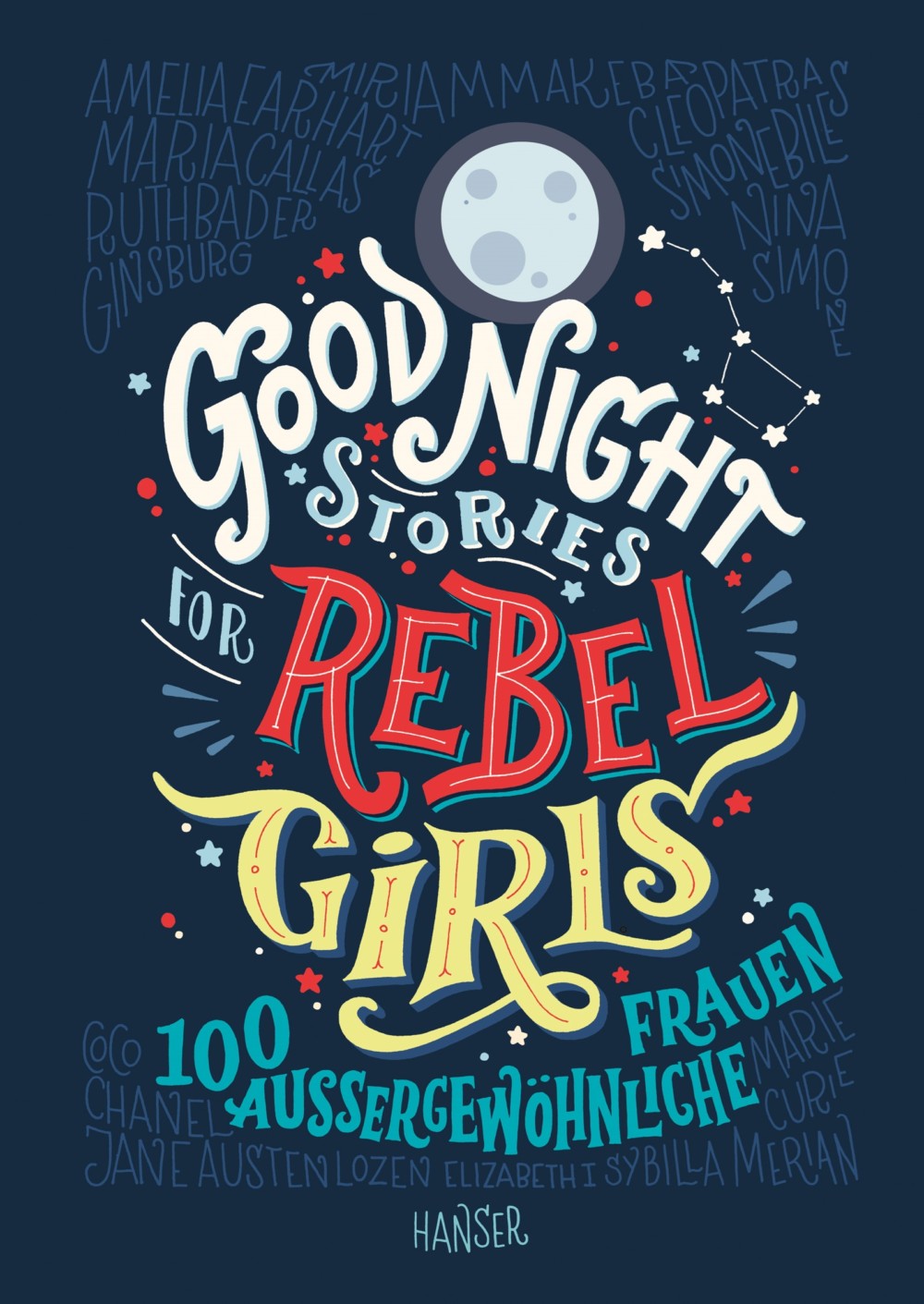 „Good Night Stories for Rebel Girls“ von Elena Favilli und Francesca Cavallo (©Hanser) 