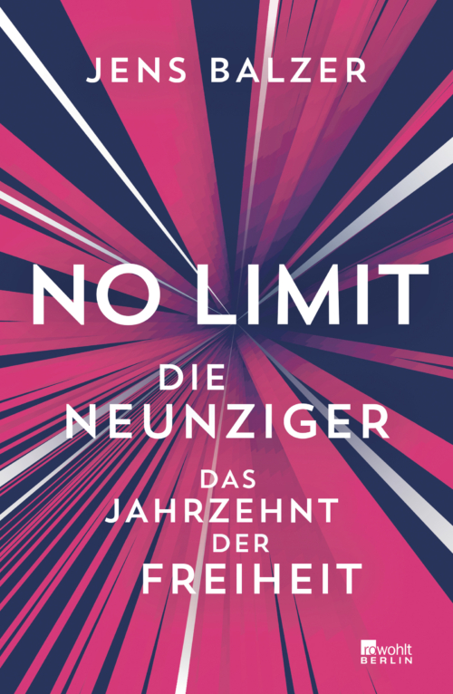 „No Limit“ ist Jens Balzers letzter Teil seiner Jahrzehnte Trilogie (©Rowohlt Berlin)