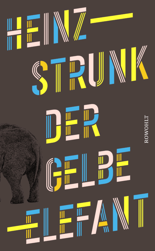 Der gelbe Elefant von Heinz Strunk