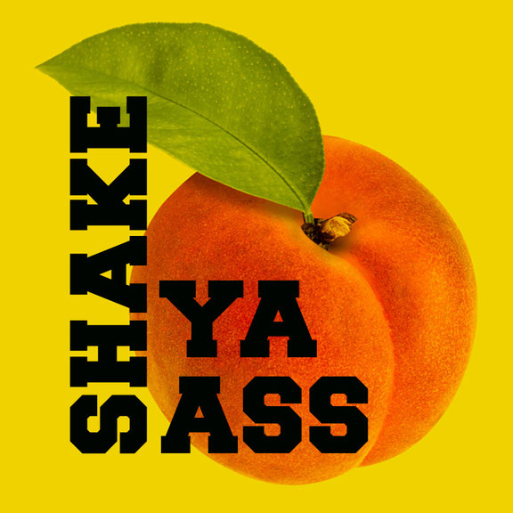 Gelbe Illustration zu SHAKE YA ASS mit einem großen Pfirsich in der Mitte