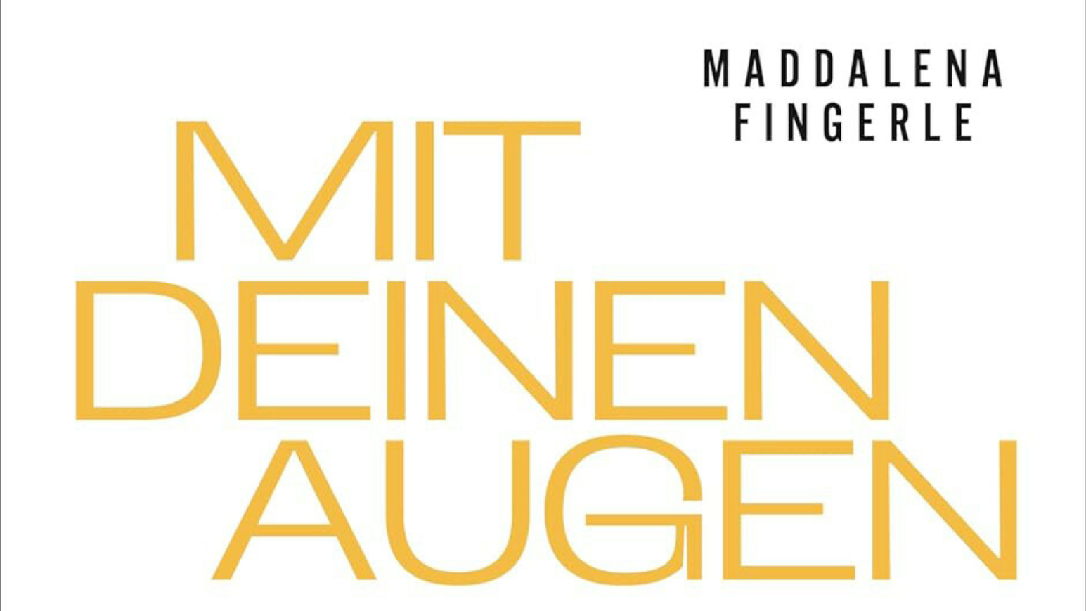 Teil des Buchcovers des neuen Romans „Mit deinen Augen“ von Maddalena Fingerle 