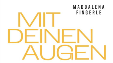 Teil des Buchcovers des neuen Romans „Mit deinen Augen“ von Maddalena Fingerle 