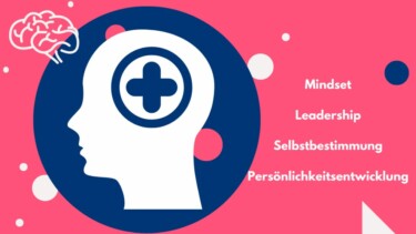 Grafik mit einem Kopfprofil in Weiß und einem blauen Kreis, darin ein Pluszeichen. Text: 'Mindset, Leadership, Selbstbestimmung, Persönlichkeitsentwicklung'.