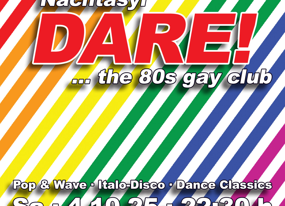 Bunte Regenbogenstreifen mit Text 'Nachtasy! DARE! ... the 80s gay club' und Musikgenres 'Pop & Wave · Italo-Disco · Dance Classics' sowie Datum und Uhrzeit.