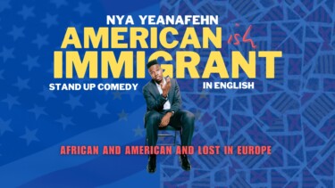 Mann in Anzug sitzt auf Stuhl vor blauem Hintergrund mit gelbem Text 'NYA YEANAFEHN AMERICAN ISH IMMIGRANT' und rotem Text 'AFRICAN AND AMERICAN AND LOST IN EUROPE'.
