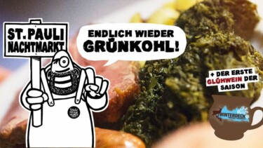 Schwarz-weiße Zeichnung eines Fischs mit Kochmütze und Schürze, der ein Schild mit der Aufschrift 'ST. PAULI NACHTMARKT' hält und sagt 'ENDLICH WIEDER GRÜNKOHL!'. Im Hintergrund Grünkohl und Bratwurst, rechts ein brauner Becher mit Aufschrift 'WINTERDECK' und Text '+ DER ERSTE GLÜHWEIN DER SAISON'.