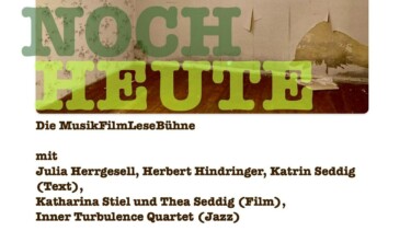 Text in verschiedenen Schriftarten: 'NOCH HEUTE' in großen grünen und gelben Buchstaben, darunter 'Die MusikFilmLeseBühne' und eine Liste von Namen und Beitragsarten in Schreibmaschinenschrift.