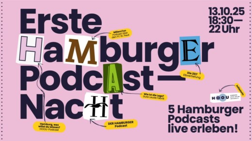 Bunte Schrift mit dem Text 'Erste Hamburger Podcast Nacht' auf rosa Hintergrund, dazu Veranstaltungsdatum '13.10.25 18:30–22 Uhr' und Hinweis auf fünf Hamburger Podcasts live.
