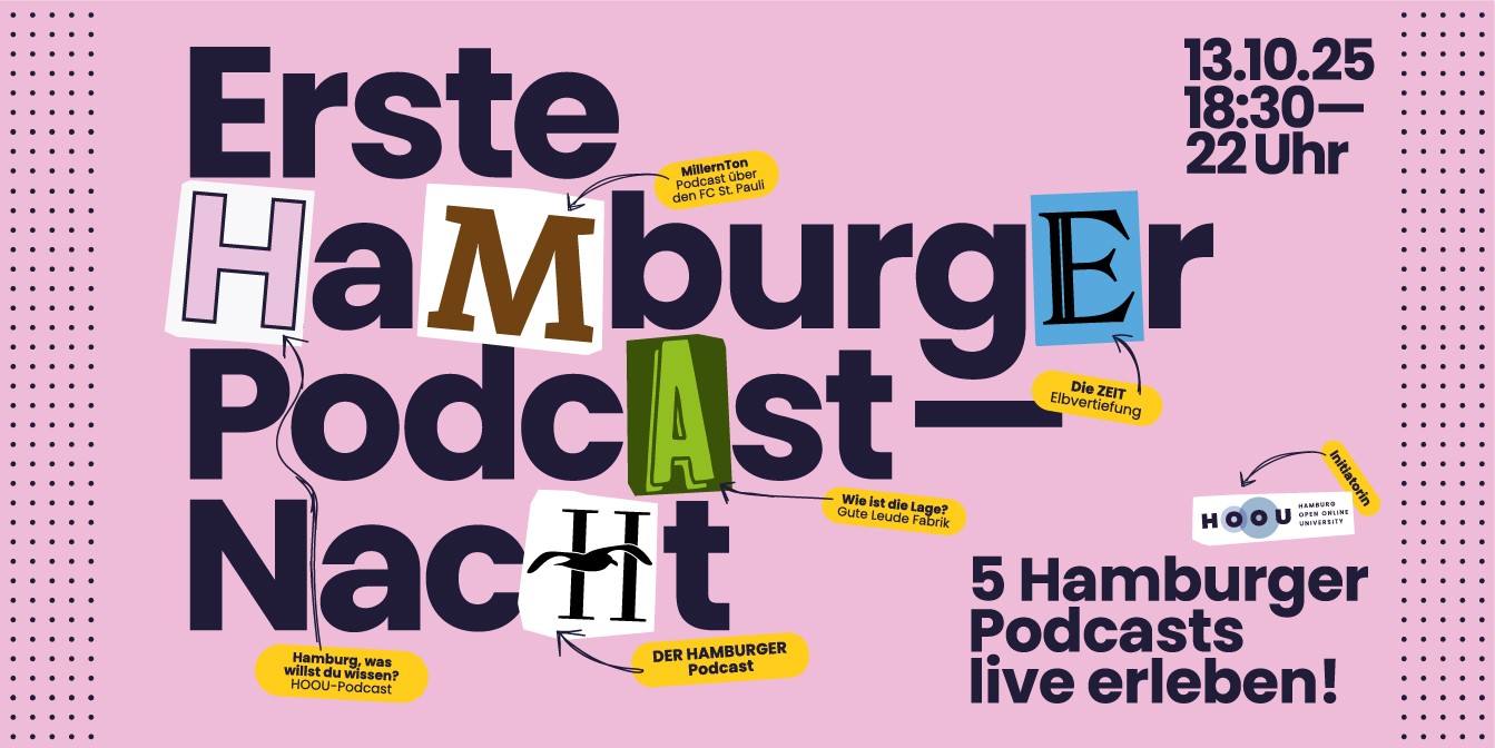 Bunte Schrift mit dem Text 'Erste Hamburger Podcast Nacht' auf rosa Hintergrund, dazu Veranstaltungsdatum '13.10.25 18:30–22 Uhr' und Hinweis auf fünf Hamburger Podcasts live.