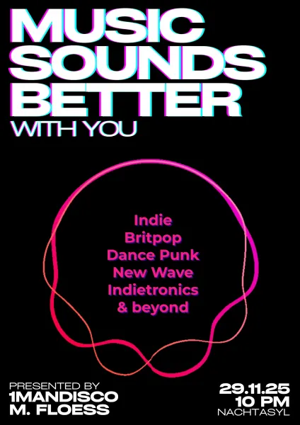 Plakat für MUSIC SOUNDS BETTER WITH YOU im Nachtasyl