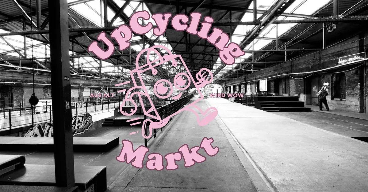 Plakat für UpCyclingMarkt in der Gleishalle im Oberhafenquartier