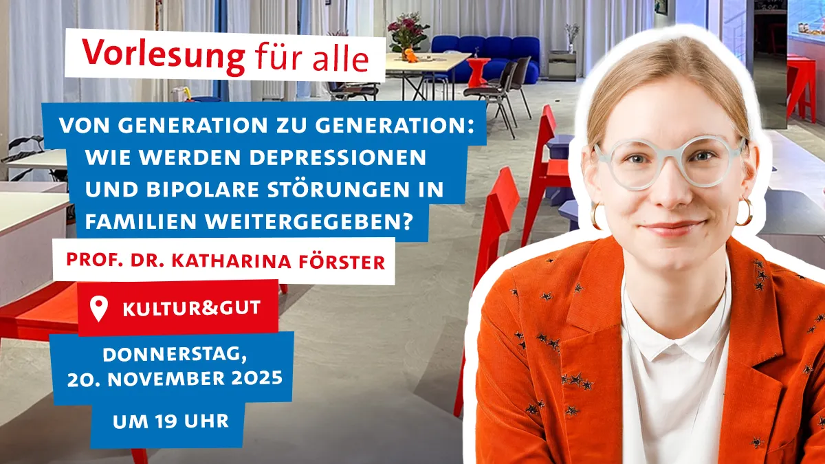 Vorlesung für alle: Wie werden Depressionen und bipolare Störungen in Familien weitergegeben? im Kultur&gut mit Katharina Förster