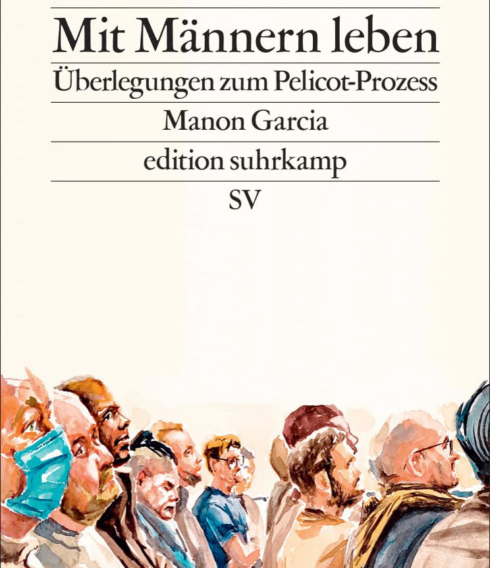 „Mit Männern leben“ von Manon Garcia ist im Suhrkamp Verlag erschienen
