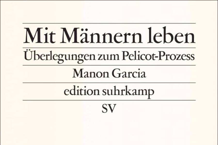 „Mit Männern leben“ von Manon Garcia ist im Suhrkamp Verlag erschienen