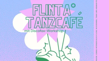 Poster für FLINTA*Tanzcafé im HausDrei