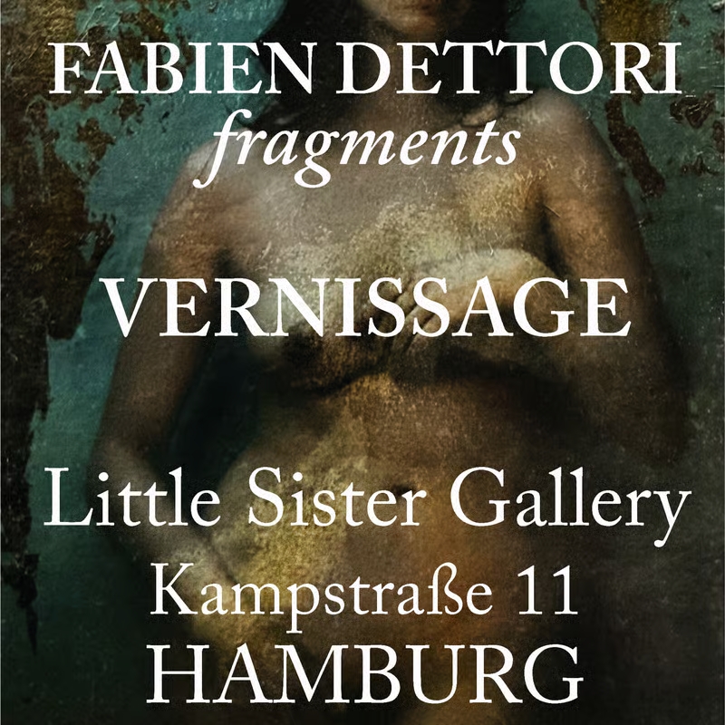 "FABIEN DETTORI- FRAGMENTS" in der Little Sister Gallery
