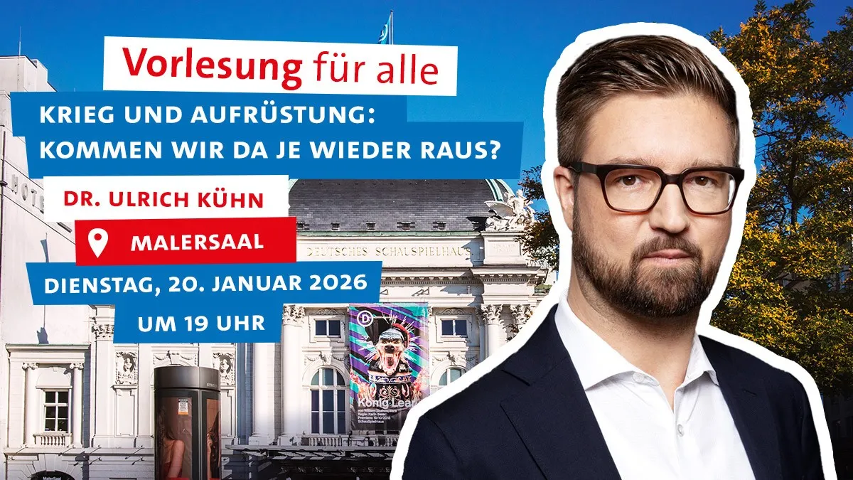 Vorlesung: "Krieg und Aufrüstung" im Deutschen Schauspielhaus