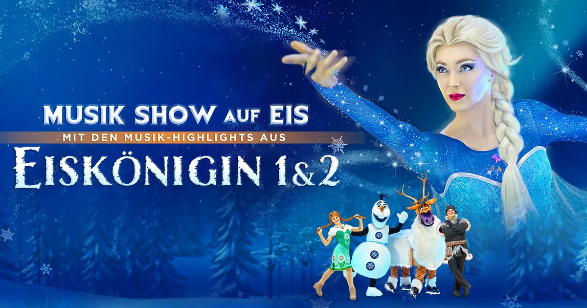 Plakat zu der Veranstaltung der Musikshow von die Eiskönigin 1&2