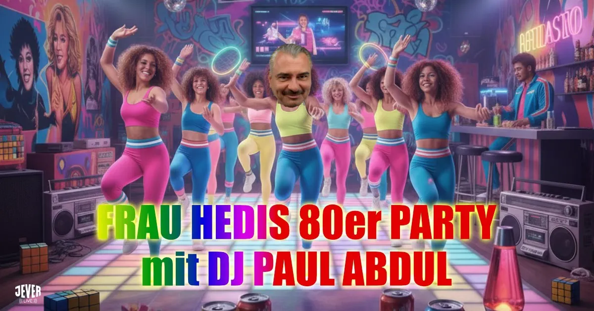 HEDIS 80er PARTY mit DJ PAUL ABDUL