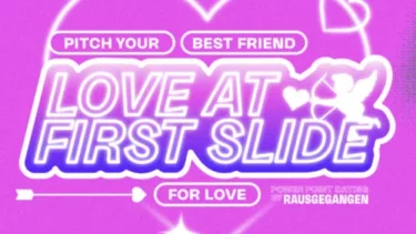 LOVE AT FIRST SLIDE QUEER EDITION im Kultur&Gut