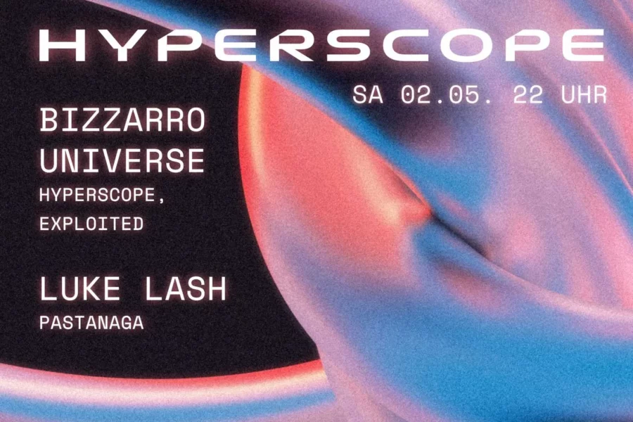 HYPERSCOPE pres: Bizzarro Universe im Haus 73