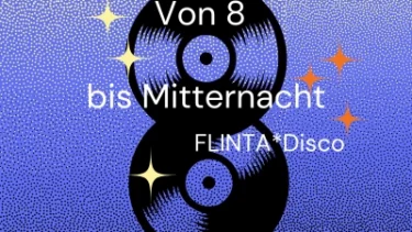 Von Acht bis Mitternacht FLINTA*Disco im HausDrei