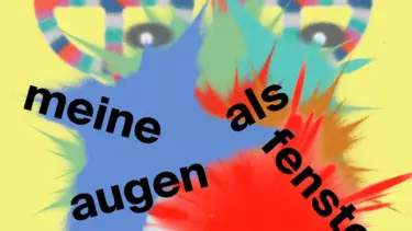 Plakat zu "meine augen als fenster"
