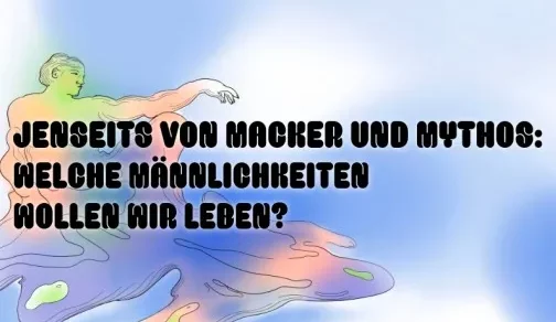 Jenseits von Macker und Mythos im Stadtteilzentrum Kölibri