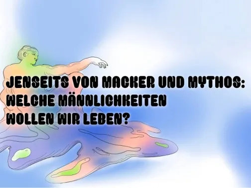 Jenseits von Macker und Mythos im Stadtteilzentrum Kölibri