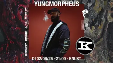 YUNGMORPHEUS | KNUST in Knust Hamburg