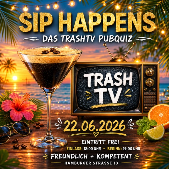 SIP HAPPENS - Das Trash-Tv Pubquiz im Freundlich+Kompetent