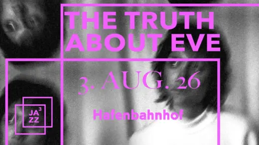 The Truth About Eve live im Hafenbahnhof