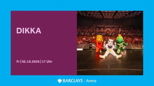 DIKKA live in der Barclays Arena