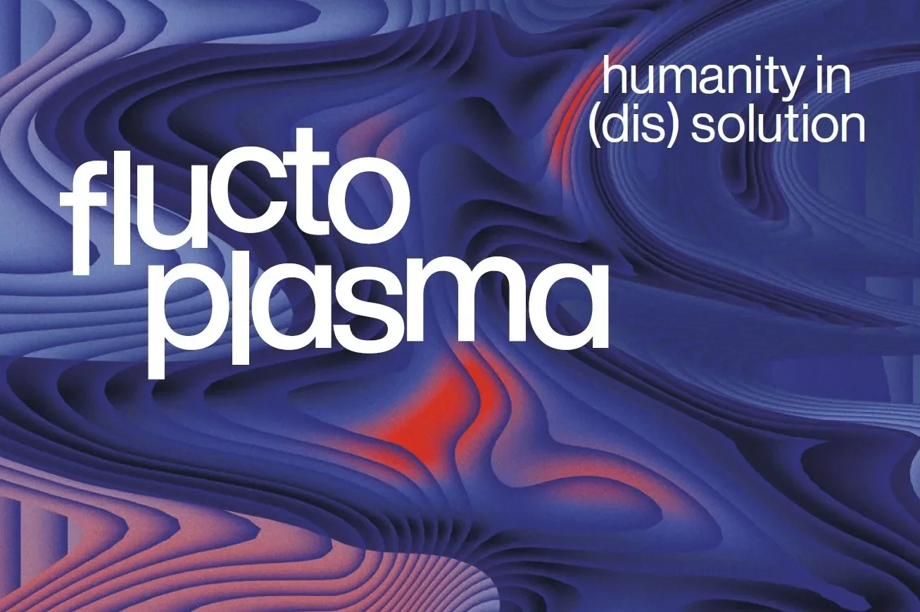 fluctoplasma Festival 2026 – humanity in (dis)solution in Hamburg